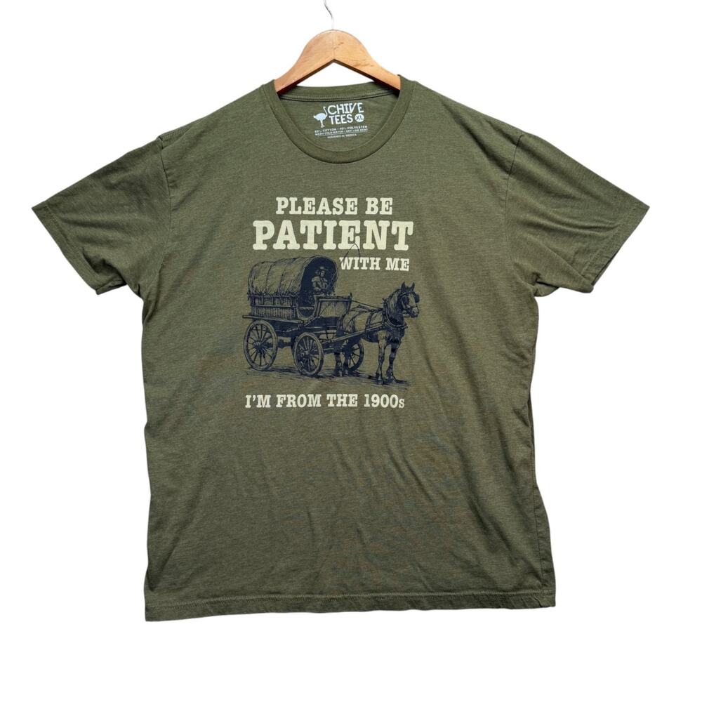 Chive Tees Please Be Patient With Me I'm From The 1900's T Shirt Unisex Green XL